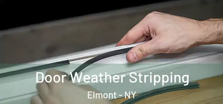 Door Weather Stripping Elmont - NY