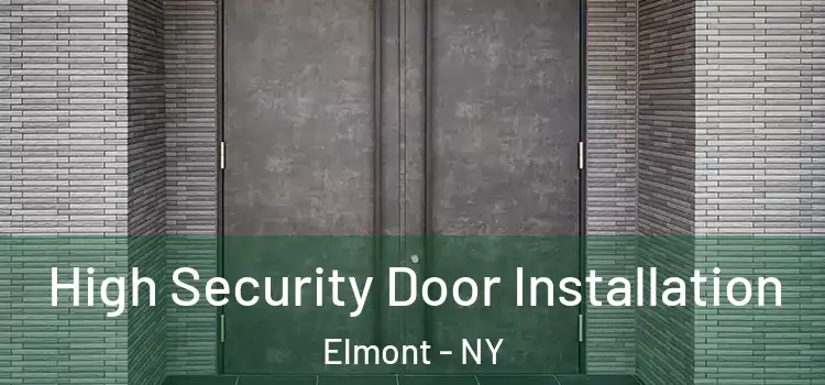 High Security Door Installation Elmont - NY