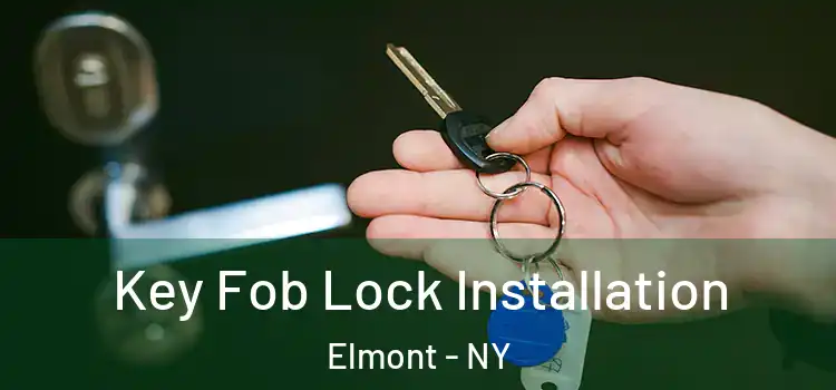  Key Fob Lock Installation Elmont - NY
