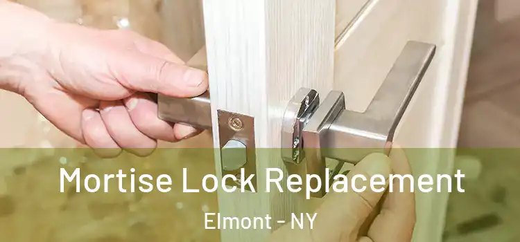 Mortise Lock Replacement Elmont - NY
